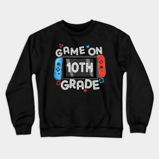 Gamer Back To School Funny Game On 10th Grade Crewneck Sweatshirt